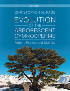 Front cover_Evolution of the Arborescent Gymnosperms: Volume 1, Northern Hemisphere Focus