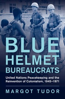 Couverture_Blue Helmet Bureaucrats