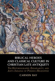 Front cover_Biblical Heroes and Classical Culture in Christian Late Antiquity