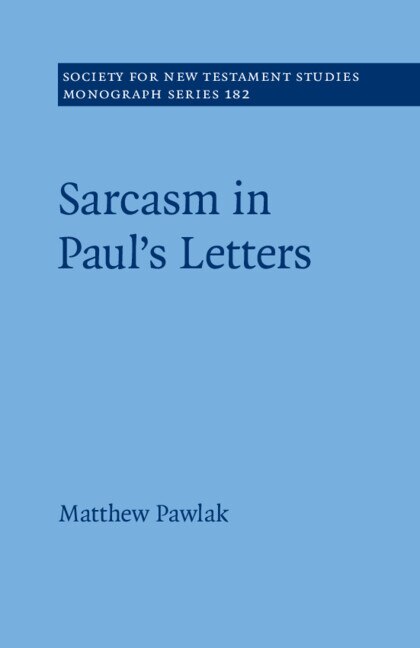 Front cover_Sarcasm in Paul&rsquo;s Letters