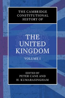 Couverture_The Cambridge Constitutional History of the United Kingdom: Volume 1, Exploring the Constitution