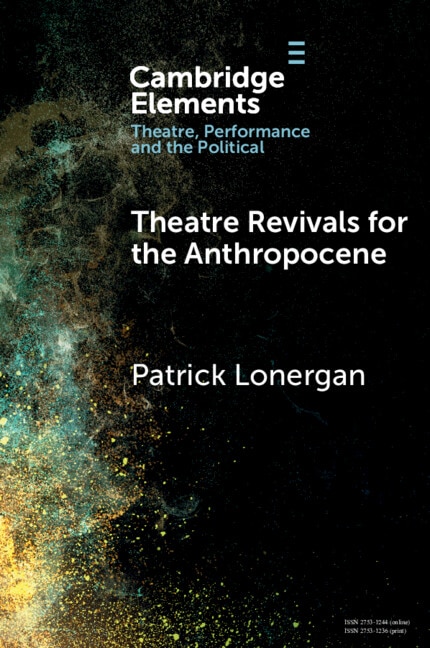 Front cover_Theatre Revivals for the Anthropocene