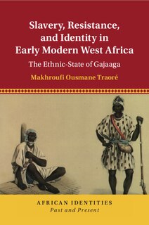 Front cover_Slavery, Resistance, and Identity in Early Modern West Africa