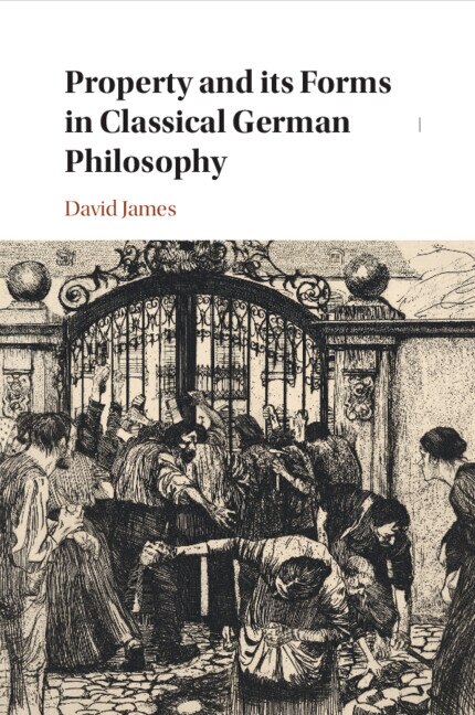 Front cover_Property and its Forms in Classical German Philosophy