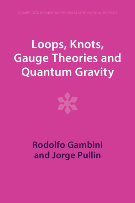 Couverture_Loops, Knots, Gauge Theories and Quantum Gravity