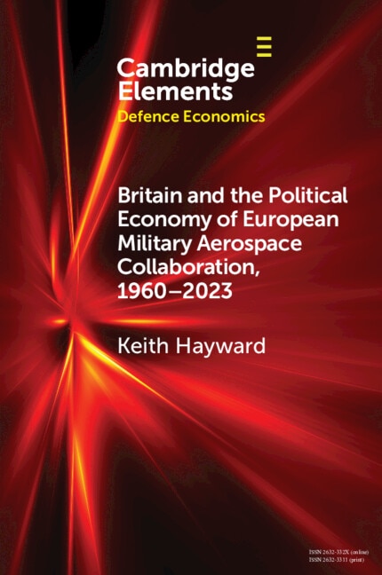 Front cover_Britain and the Political Economy of European Military Aerospace Collaboration, 1960–2023
