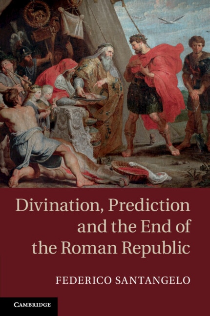 Front cover_Divination, Prediction and the End of the Roman Republic