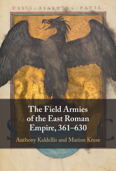 Front cover_The Field Armies of the East Roman Empire, 361–630