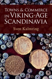 Couverture_Towns and Commerce in Viking-Age Scandinavia