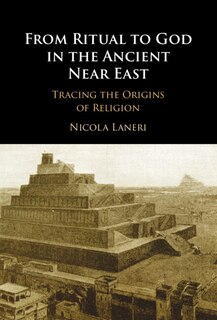 Front cover_From Ritual to God in the Ancient Near East