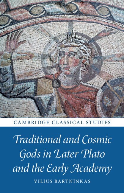 Couverture_Traditional and Cosmic Gods in Later Plato and the Early Academy