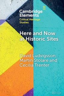Front cover_Here and Now at Historic Sites