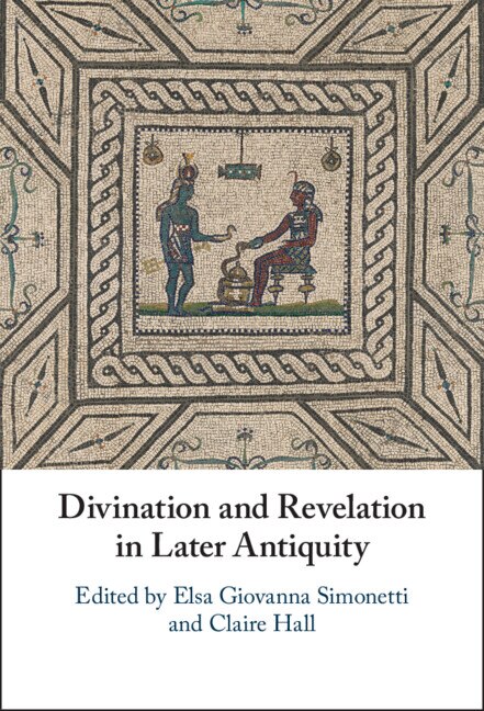 Front cover_Divination and Revelation in Later Antiquity