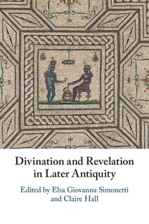 Front cover_Divination and Revelation in Later Antiquity