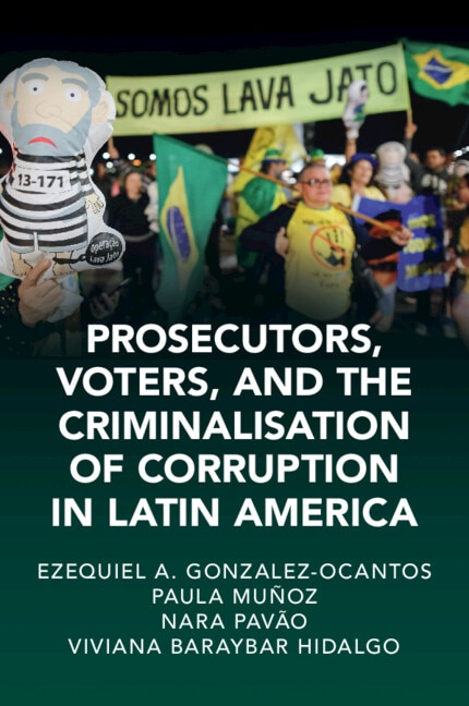 Front cover_Prosecutors, Voters, and the Criminalization of Corruption in Latin America