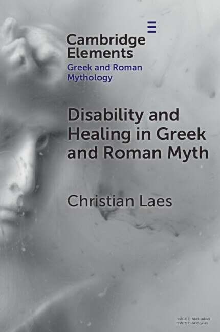 Couverture_Disability and Healing in Greek and Roman Myth