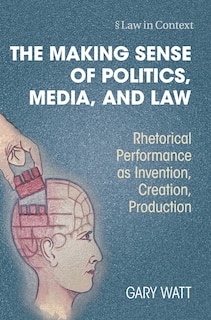 Front cover_The Making Sense of Politics, Media, and Law