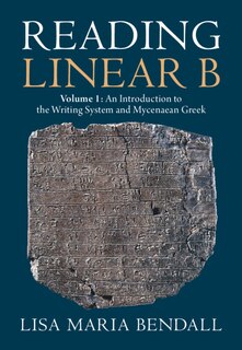Couverture_Reading Linear B: Volume 1, An Introduction to the Writing System and Mycenaean Greek