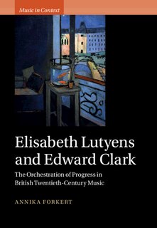Front cover_Elisabeth Lutyens and Edward Clark