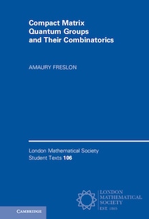 Couverture_Compact Matrix Quantum Groups and Their Combinatorics