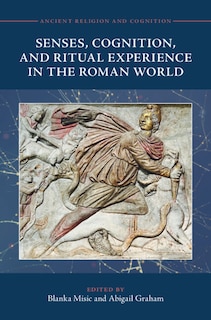 Front cover_Senses, Cognition, and Ritual Experience in the Roman World