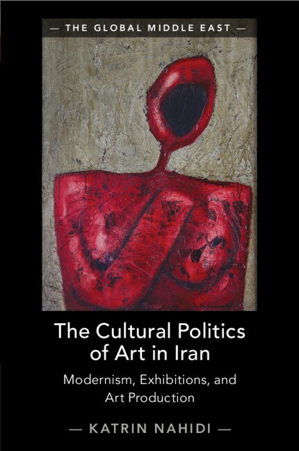 Couverture_The Cultural Politics of Art in Iran