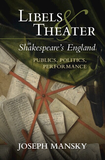 Front cover_Libels and Theater in Shakespeare's England
