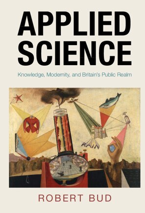 Applied Science: Knowledge, Modernity, and Britain's Public Realm