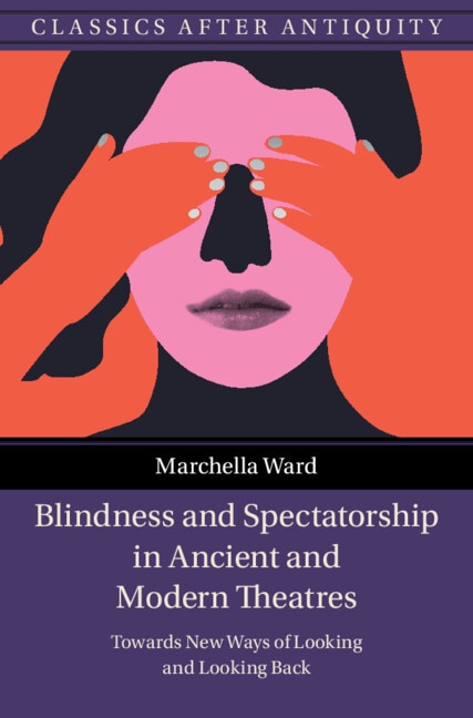 Couverture_Blindness and Spectatorship in Ancient and Modern Theatres