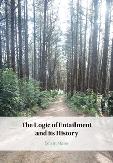 Front cover_The Logic of Entailment and its History