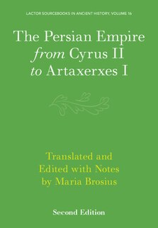 Front cover_The Persian Empire from Cyrus II to Artaxerxes I