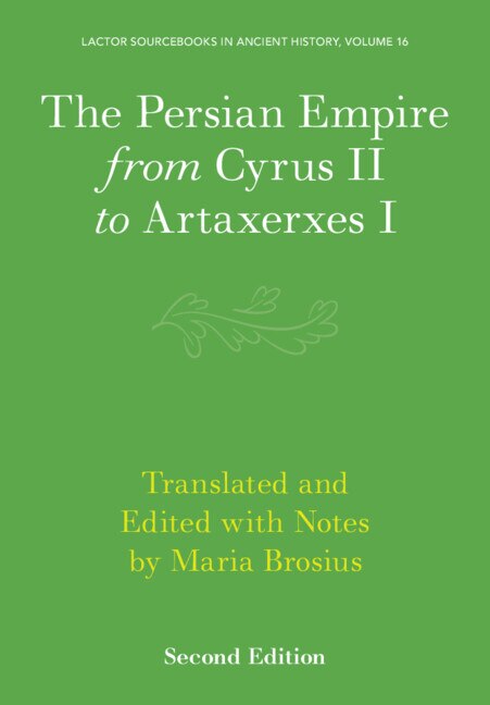 Front cover_The Persian Empire from Cyrus II to Artaxerxes I