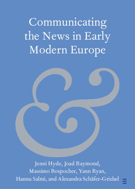 Front cover_Communicating the News in Early Modern Europe