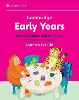 Front cover_Cambridge Early Years Communication and Language for English as a First Language Learner's Book 3A