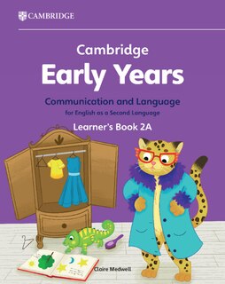 Couverture_Cambridge Early Years Communication and Language for English as a Second Language Learner's Book 2A