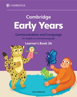 Front cover_Cambridge Early Years Communication and Language for English as a Second Language Learner's Book 3A
