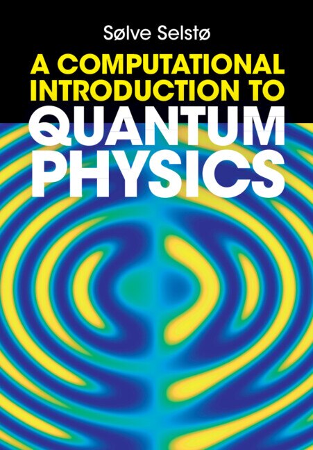 Front cover_A Computational Introduction to Quantum Physics