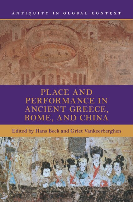 Front cover_Place and Performance in Ancient Greece, Rome, and China