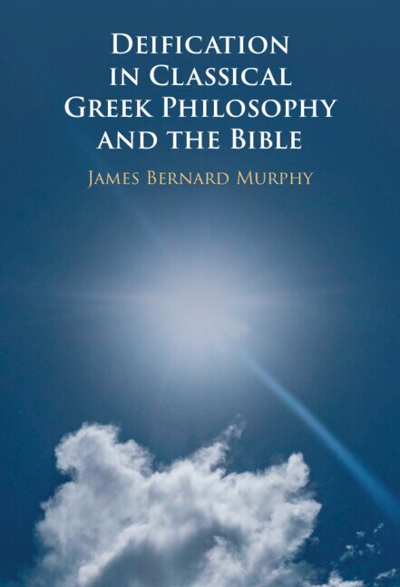 Front cover_Deification in Classical Greek Philosophy and the Bible