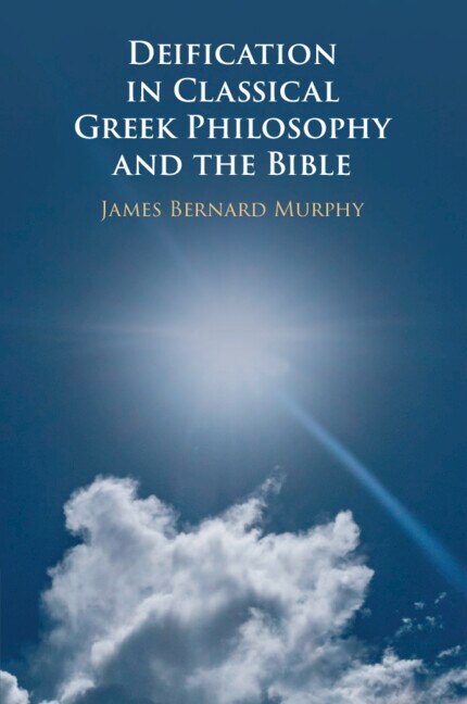 Front cover_Deification in Classical Greek Philosophy and the Bible