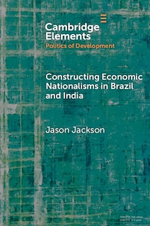 Couverture_Constructing Economic Nationalisms in Brazil and India