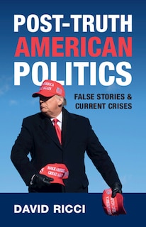 Front cover_Post-Truth American Politics