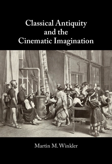 Front cover_Classical Antiquity and the Cinematic Imagination