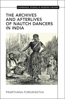 Couverture_The Archives and Afterlives of Nautch Dancers in India