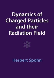 Front cover_Dynamics of Charged Particles and their Radiation Field