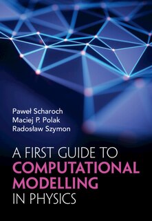 Front cover_A First Guide to Computational Modelling in Physics