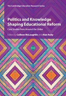 Front cover_Politics and Knowledge Shaping Educational Reform