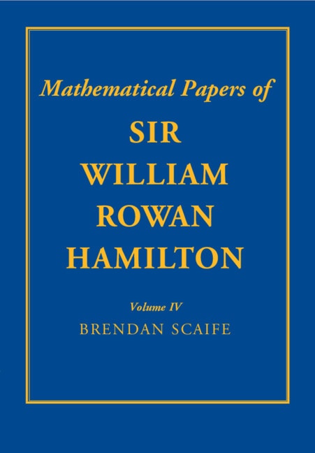 Front cover_The Mathematical Papers of Sir William Rowan Hamilton: Volume 4