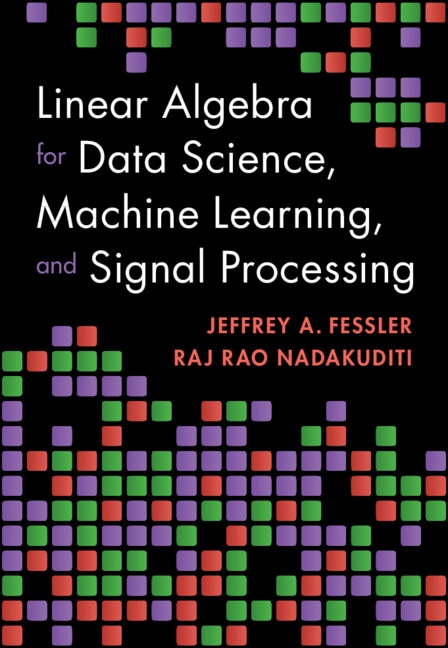 Front cover_Linear Algebra for Data Science, Machine Learning, and Signal Processing