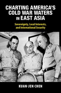 Front cover_Charting America's Cold War Waters in East Asia